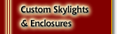 Custom Skylights & Enclosures